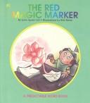 Front cover of The Red Magic Marker by Janie Spaht Gill