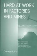 Front cover of Hard at Work in Factories and Mines by Carolyn Tuttle
