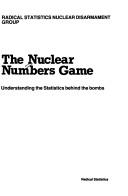Cover of The Nuclear Numbers Game; Understanding the Statistics Behind the Bombs by Radical Statistics