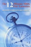 Front cover of The 12-Minute MBA for Lawyers by Charles Johnson