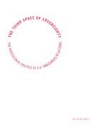 Front cover of The Third Space of Sovereignty by Kevin Bruyneel