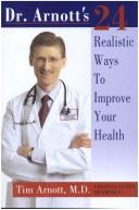 Front cover of Dr. Arnott's 24 Realistic Ways to Improve Your Health by Tim Arnott