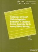 Front cover of Conference on Recent Shifts in Vegetation Boundaries of Deciduous Forests, Especially Due to General Global Warming by Conference on Recent Shifts in Vegetation Boundaries of Deciduous Forests, Especially Due to General Global Warming (1998 Ascona, Switzerland)