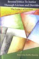 Front cover of Beyond Ethics to Justice Through Levinas and Derrida by Robert John Sheffler Manning