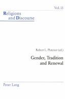 Front cover of Gender, Tradition And Renewal (Religions and Discourse, V. 13) by ROBERT L . PLATZNER