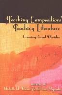 Cover of Teaching composition/teaching literature by Michelle M. Tokarczyk
