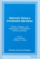 Front cover of Heinrich Heine's contested identities : politics, religion, and nationalism in nineteenth-century Germany by Jost Hermand