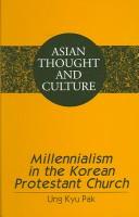 Front cover of Millennialism in the Korean Protestant Church (Asian Thought and Culture) by Ung Kyu Pak