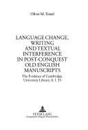 Front cover of Language Change, Writing And Textual Interference In Post-conquest Old English Manuscripts by OLIVER M. TRAXEL
