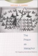 Cover of The Prison As Metaphor by Michael P. Marks