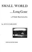Cover of Small World ... Long Gone by Avis D. Carlson