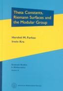 Front cover of Theta constants, Riemann surfaces, and the modular group by Hershel M. Farkas