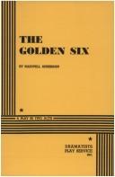 Cover of The golden six by Maxwell Anderson