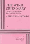 Cover of The Wind Cries Mary by Philip Kan Gotanda