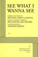 Front cover of See What I Wanna See by Michael John Lachiusa