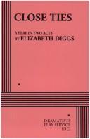Cover of Close ties by Elizabeth Diggs