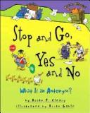 Front cover of Stop and Go, Yes and No by Brian P. Cleary
