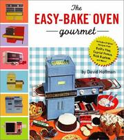 Cover of The Easy-Bake oven gourmet by Hoffman, David