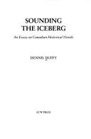 Cover of Sounding the Iceberg by Dennis Duffy