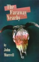 Cover of The Faraway Nearby by John Murrell