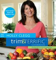 Front cover of The New Holly Clegg Trim & Terrific Cookbook (Trim and Terrific) by Holly Clegg
