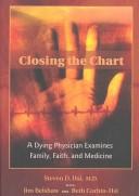 Cover of Closing the Chart by Steven D., M.D. Hsi