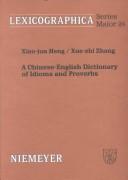 Front cover of A Chinese­ to English Dictionary of Idioms and Proverbs by Xiao-Jun Heng