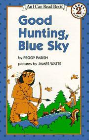 Front cover of Good Hunting, Blue Sky by Peggy Parish