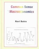 Front cover of Common sense macroeconomics by Raveendra N. Batra