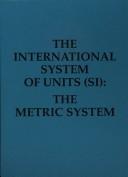 Front cover of The International System of Units (Si): The Metric System (Si : the Metric System) by Unknown