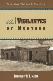 Cover of The vigilantes of Montana by Thomas Josiah Dimsdale