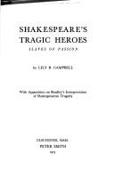 Front cover of Shakespeare's Tragic Heroes Slaves of Passion by Lily Bess Campbell