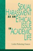 Front cover of Sexual Harassment as an Ethical Issue in Academic Life by Leslie Pickering Francis