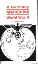 Front cover of If Germany Won World War II by Charles A. Mills