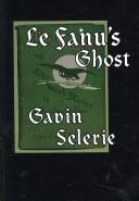 Cover of Le Fanu's Ghost by Gavin Selerie