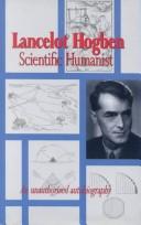 Front cover of Lancelot Hogben: Scientific Humanist by Lancelot Hogben