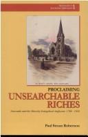 Front cover of Proclaiming 'Unsearchable Riches' by Paul Struan Robertson