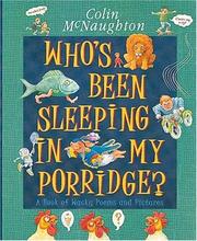 Front cover of Who's been sleeping in my porridge? by Colin McNaughton