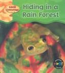 Cover of Hiding in a Rain Forest (Whitehouse, Patricia, Animal Camouflage.) by Patricia Whitehouse