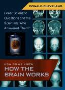 Front cover of How Do We Know How the Brain Works (Great Scientific Questions and the Scientists Who Answered Them) by Donald Cleveland