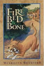 Cover of Fire, Bed and Bone by Henrietta Branford