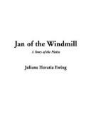 Cover of Jan of the windmill by Juliana Horatia Gatty Ewing