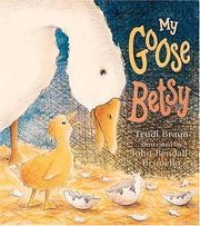 Front cover of My Goose Betsy by Trudi Braun