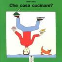 Front cover of Che Cosa Cucinare? / What's Cooking? (Language - Italian - Early Reading) by John Light
