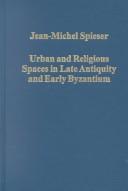 Front cover of Urban and Religious Spaces in Late Antiquity and Early Byzantium by Jean-Michel Spieser