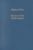 Front cover of Science in the Public Sphere by Richard R. Yeo