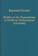 Front cover of Studies on the Transmission of Medieval Mathematical Astronomy (Collected Studies.) by Raymond Mercier