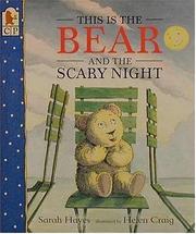 Front cover of This is the bear and the scary night by Sarah Hayes