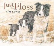 Cover of Just like Floss by Kim Lewis
