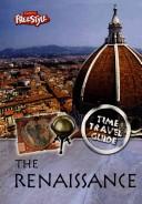 Front cover of The Renaissance (Time Travel Guides) by Anna Claybourne
